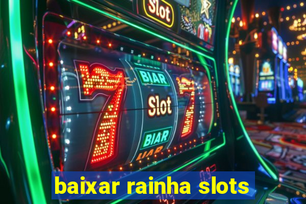 baixar rainha slots